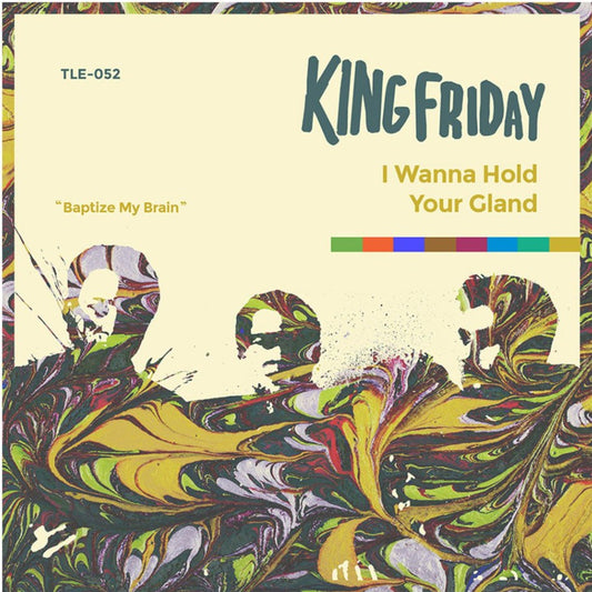 King Friday - I Wanna Hold Your Gland