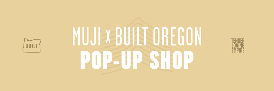 TLE x Built Oregon Pop-Up Shop at MUJI