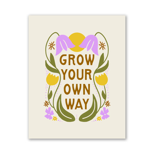 Grow Your Own Way Flowers Print