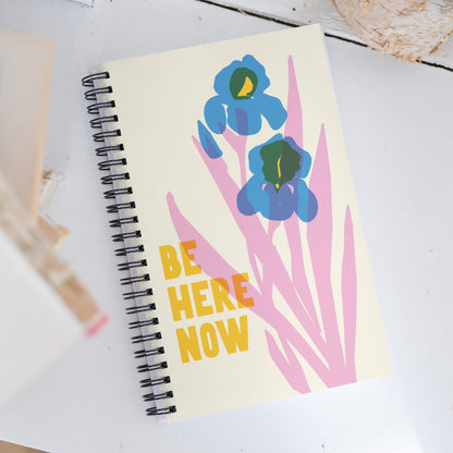 Flower Be Here Now Spiral Notebook