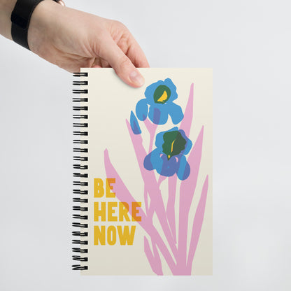 Flower Be Here Now Spiral Notebook