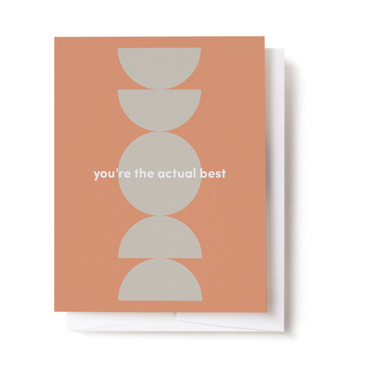 You're The Actual Best Card