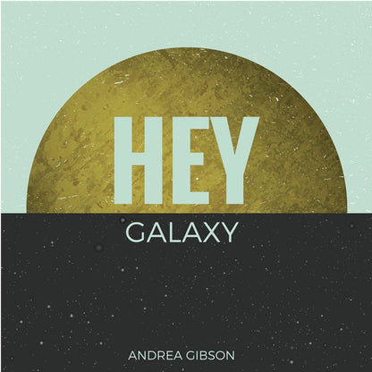 Andrea Gibson - HEY GALAXY