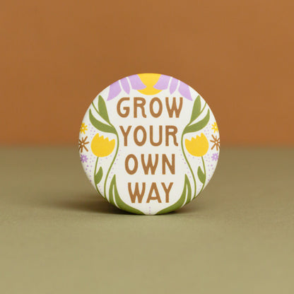 Grow Your Own Way Round Magnet