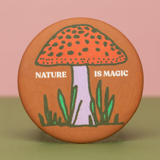 Nature Is Magic Round Magnet