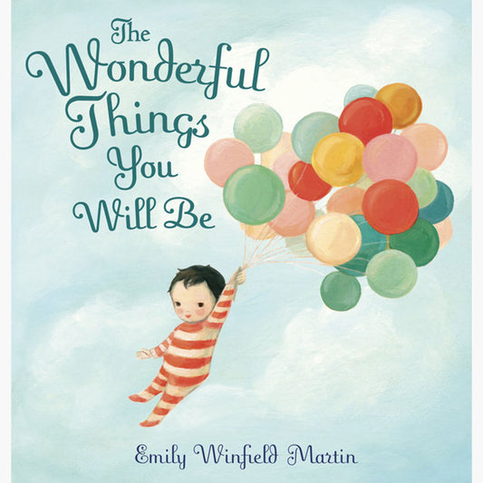 Emily Winfield Martin: The Wonderful Things You Will Be