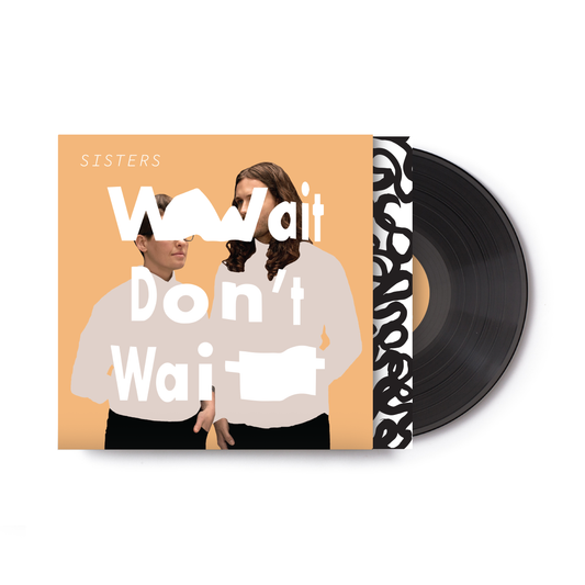 Sisters - Wait Don't Wait