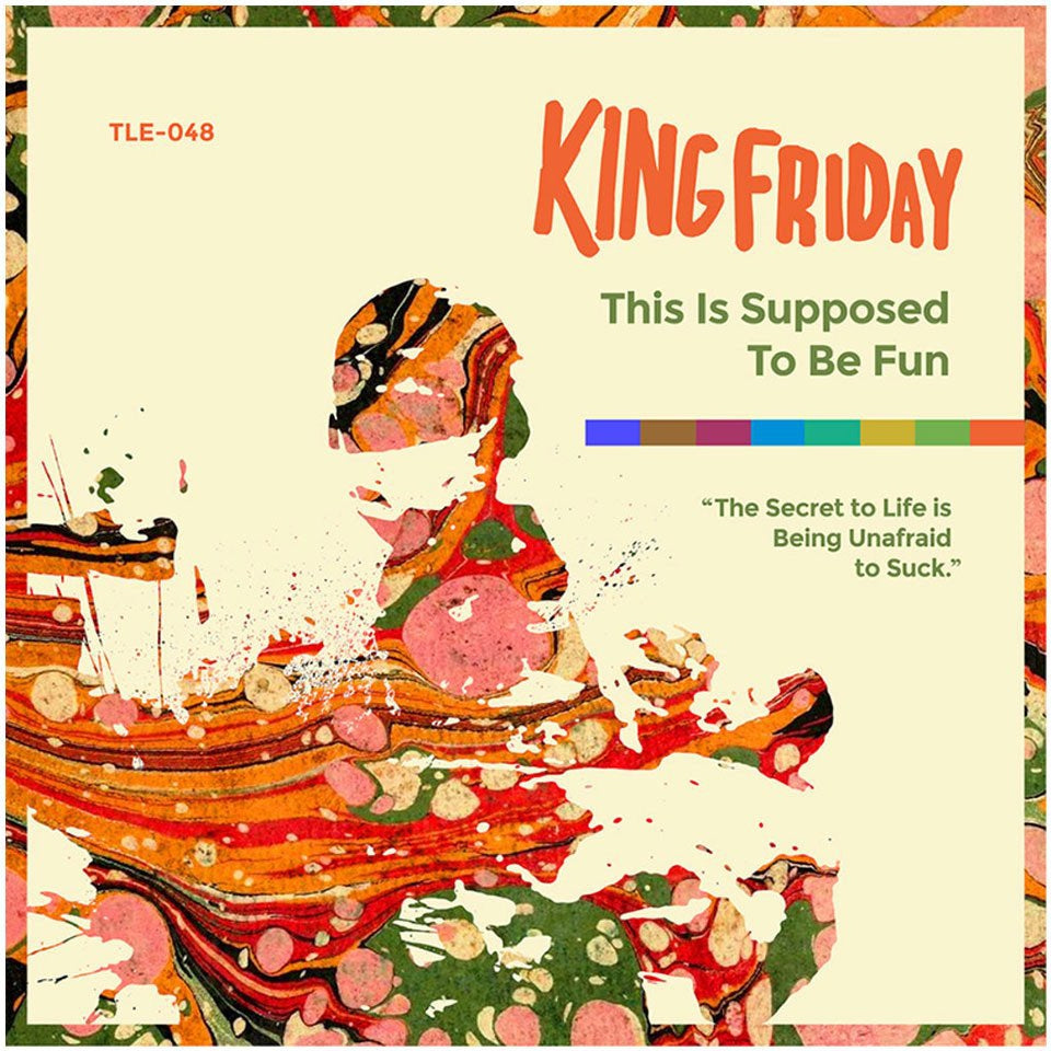 King Friday- This is Supposed to Be Fun